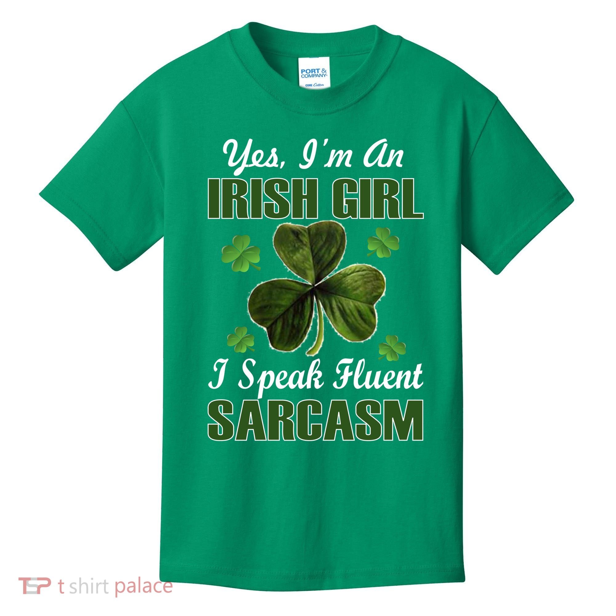 I'm An Irish Girl I Speak Fluent Sarcasm Kids T-Shirt