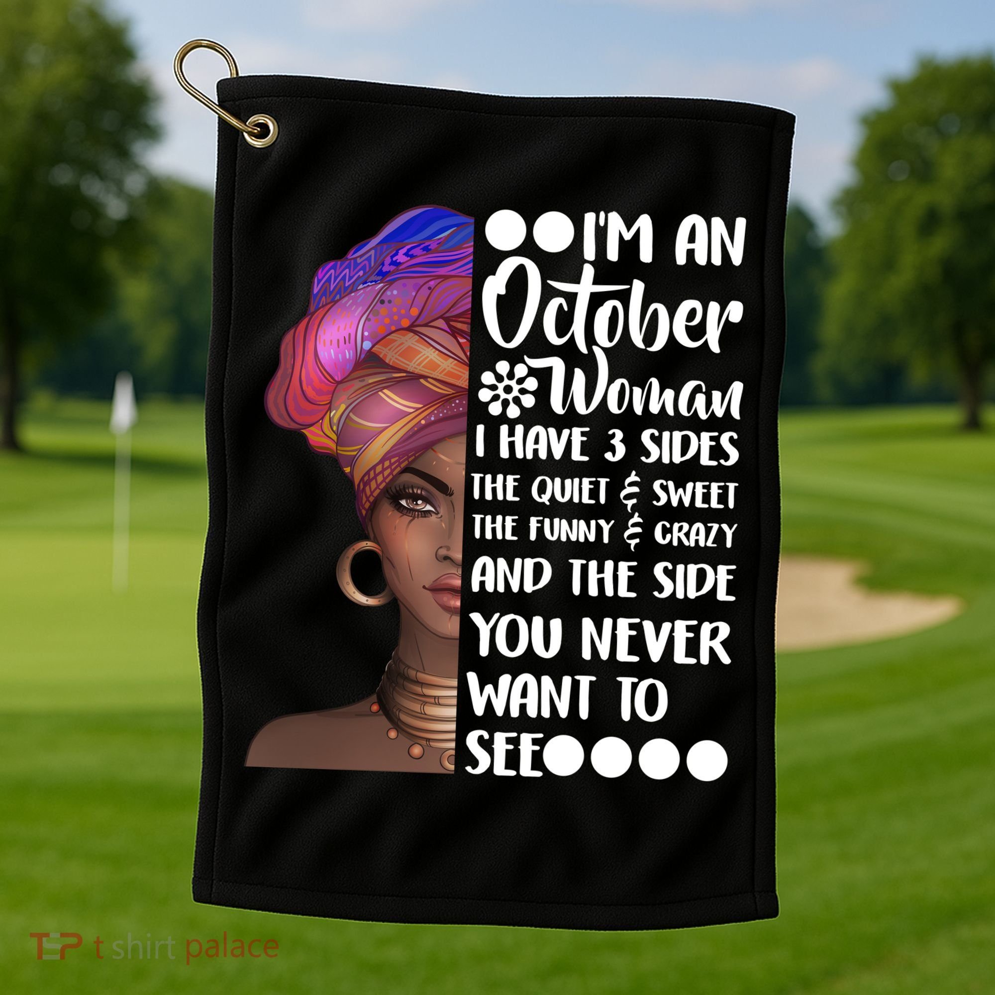 I'm an October Woman Golf Towel