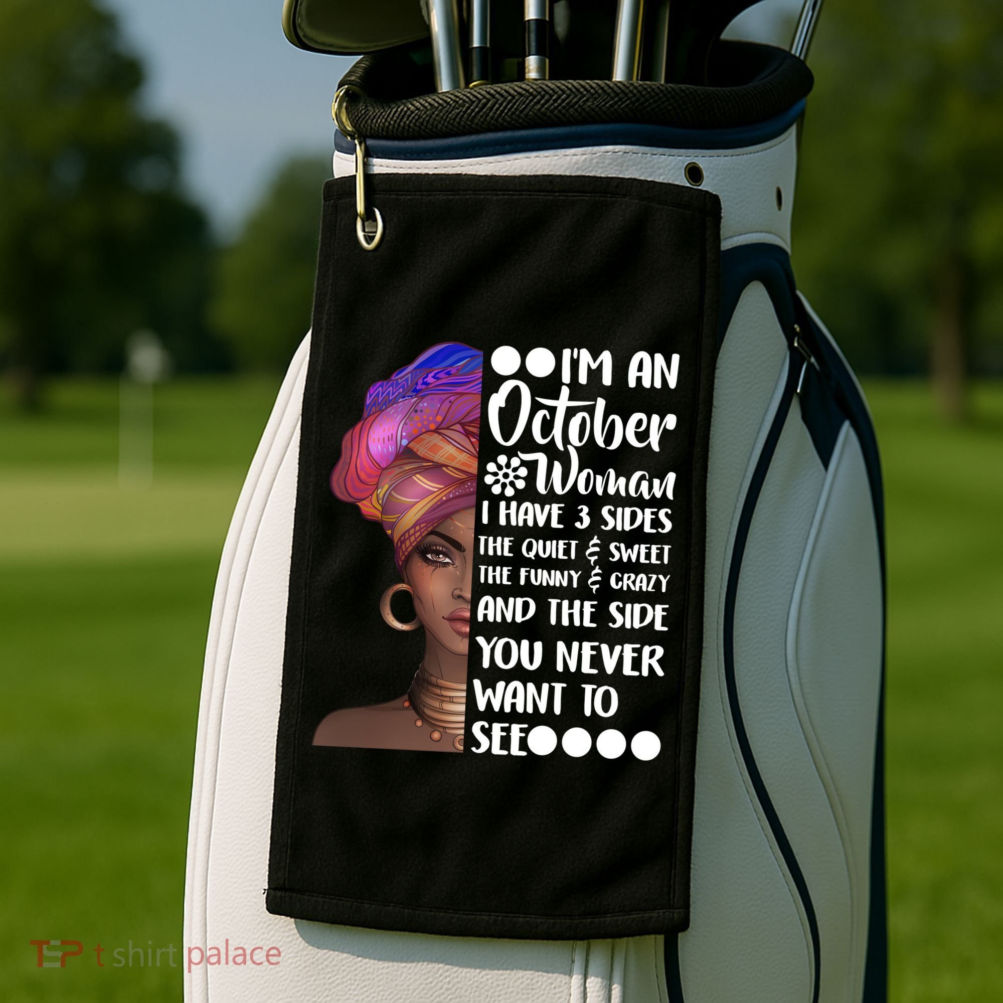 I'm an October Woman Golf Towel