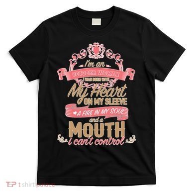 I'm An October Woman Heart Fire Soul T-Shirt