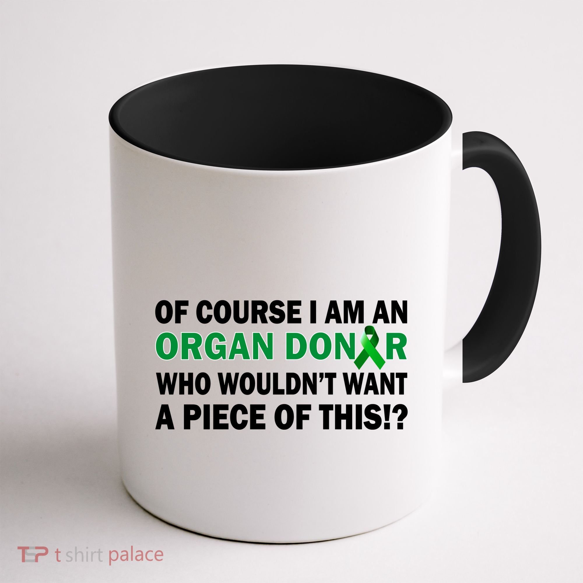 I'm An Organ Donor Who Wouldn't Want A Piece of This  Coffee Mug