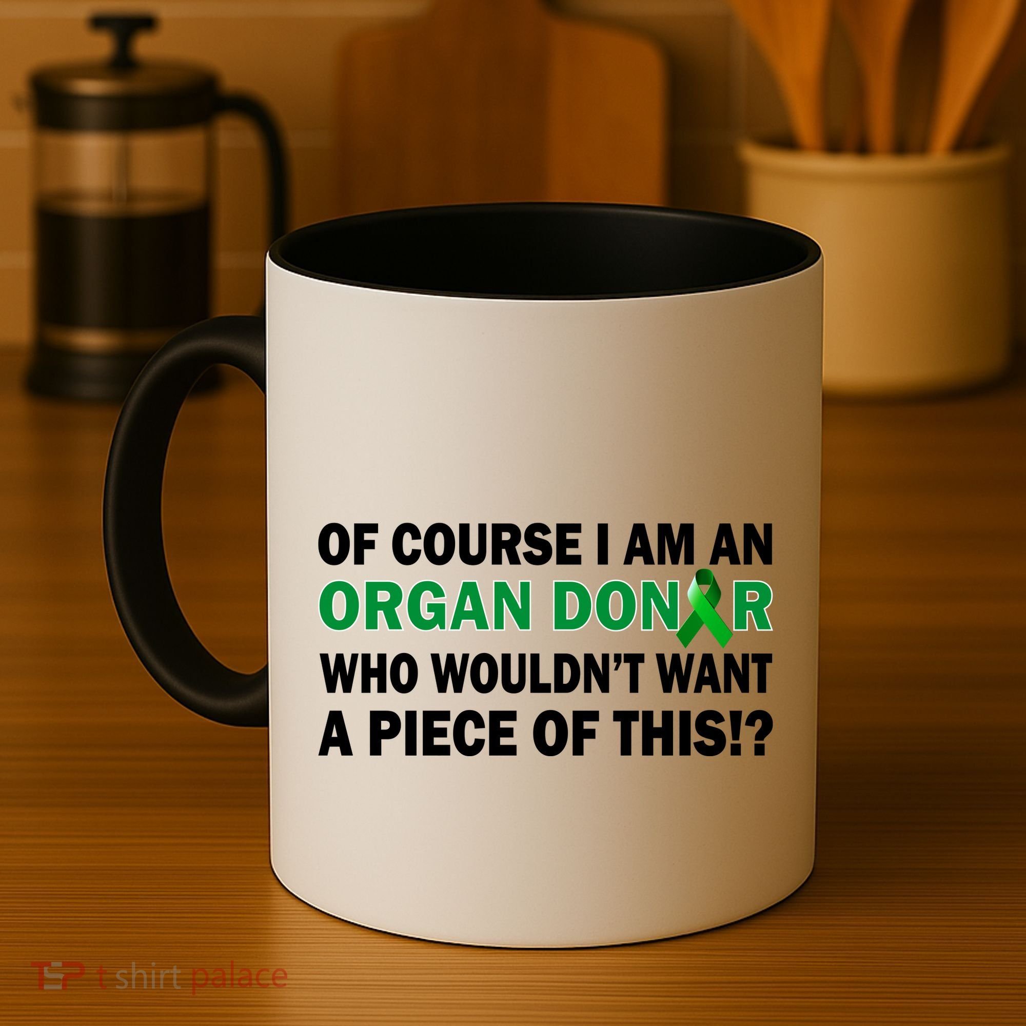 I'm An Organ Donor Who Wouldn't Want A Piece of This  Coffee Mug