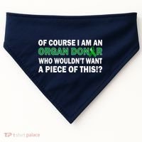 I'm An Organ Donor Who Wouldn't Want A Piece of This  USA-Made Doggie Bandana thumb 0