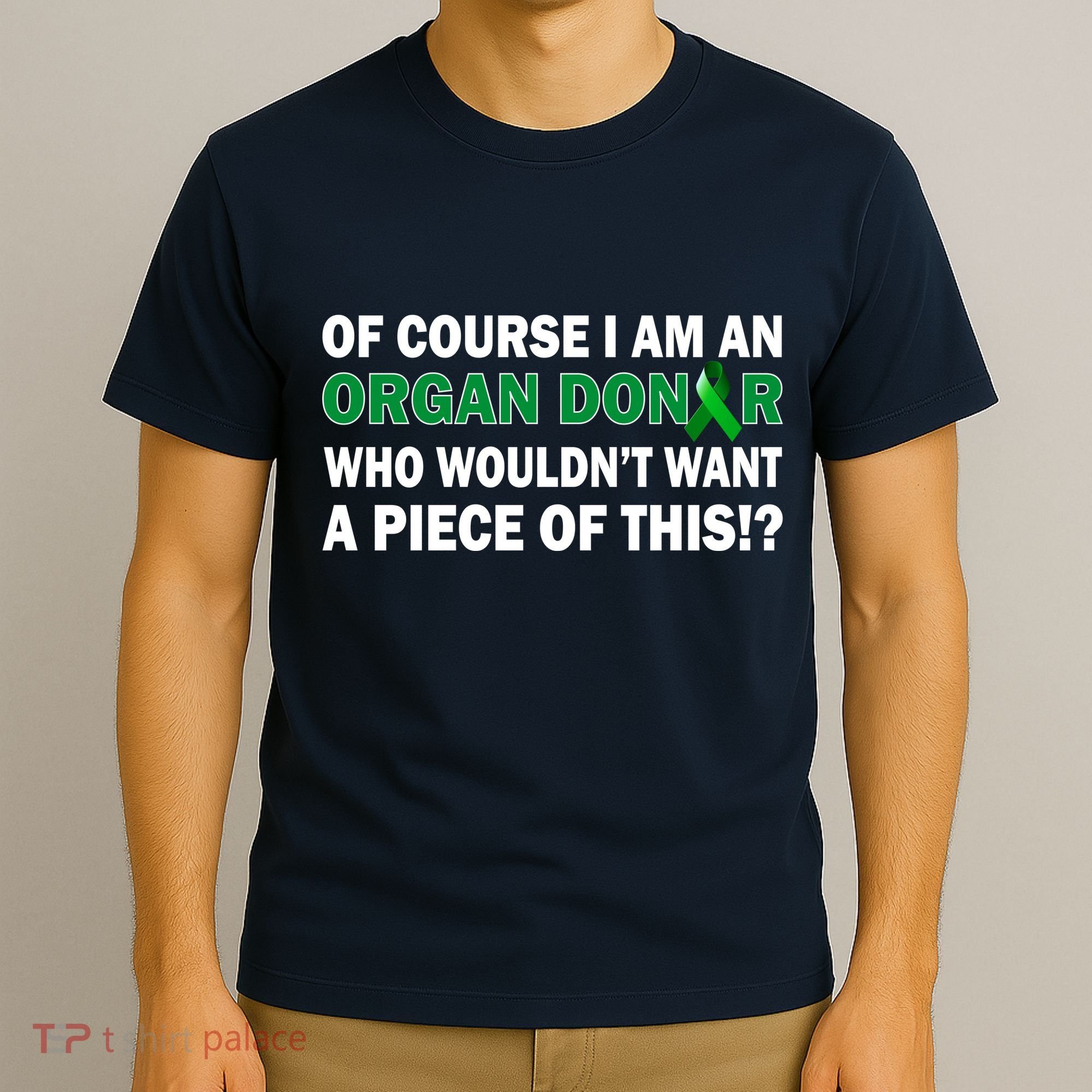 I'm An Organ Donor Who Wouldn't Want A Piece of This  T-Shirt