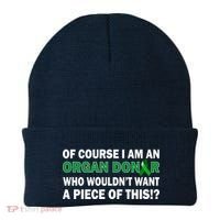 I'm An Organ Donor Who Wouldn't Want A Piece of This  Beanie thumb 0
