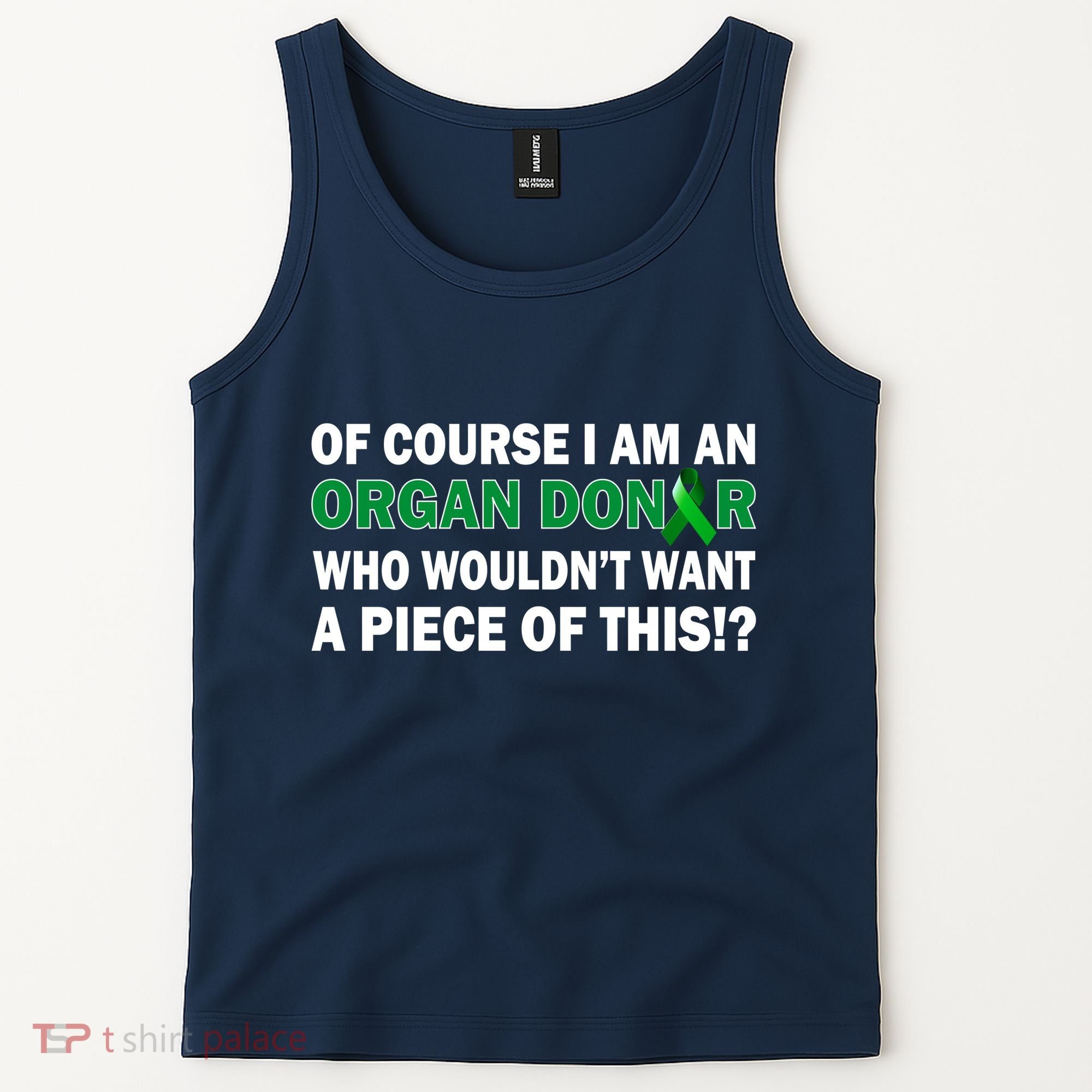 I'm An Organ Donor Who Wouldn't Want A Piece of This  Tank Top