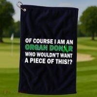 I'm An Organ Donor Who Wouldn't Want A Piece of This  Golf Towel thumb 1