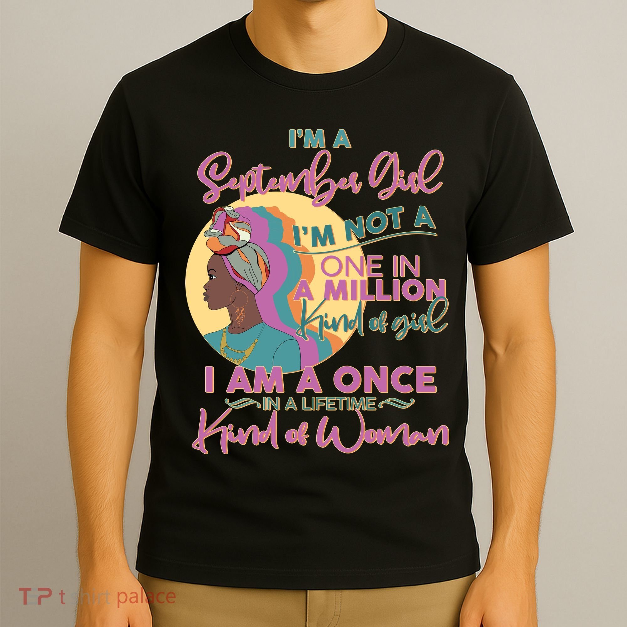 I'm An September Girl A Once In A Lifetime Woman T-Shirt