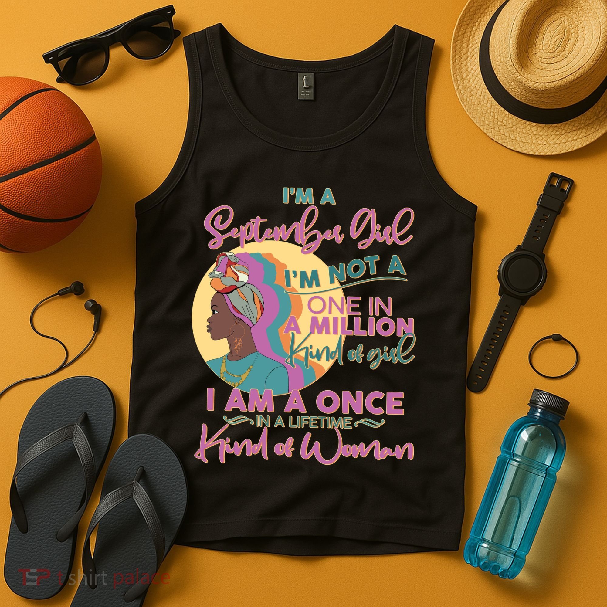 I'm An September Girl A Once In A Lifetime Woman Tank Top