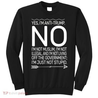 I'm Anti Trump Not Stupid Sweatshirt