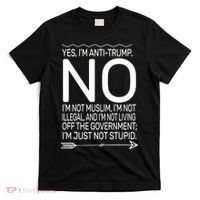 I'm Anti Trump Not Stupid T-Shirt thumb 0