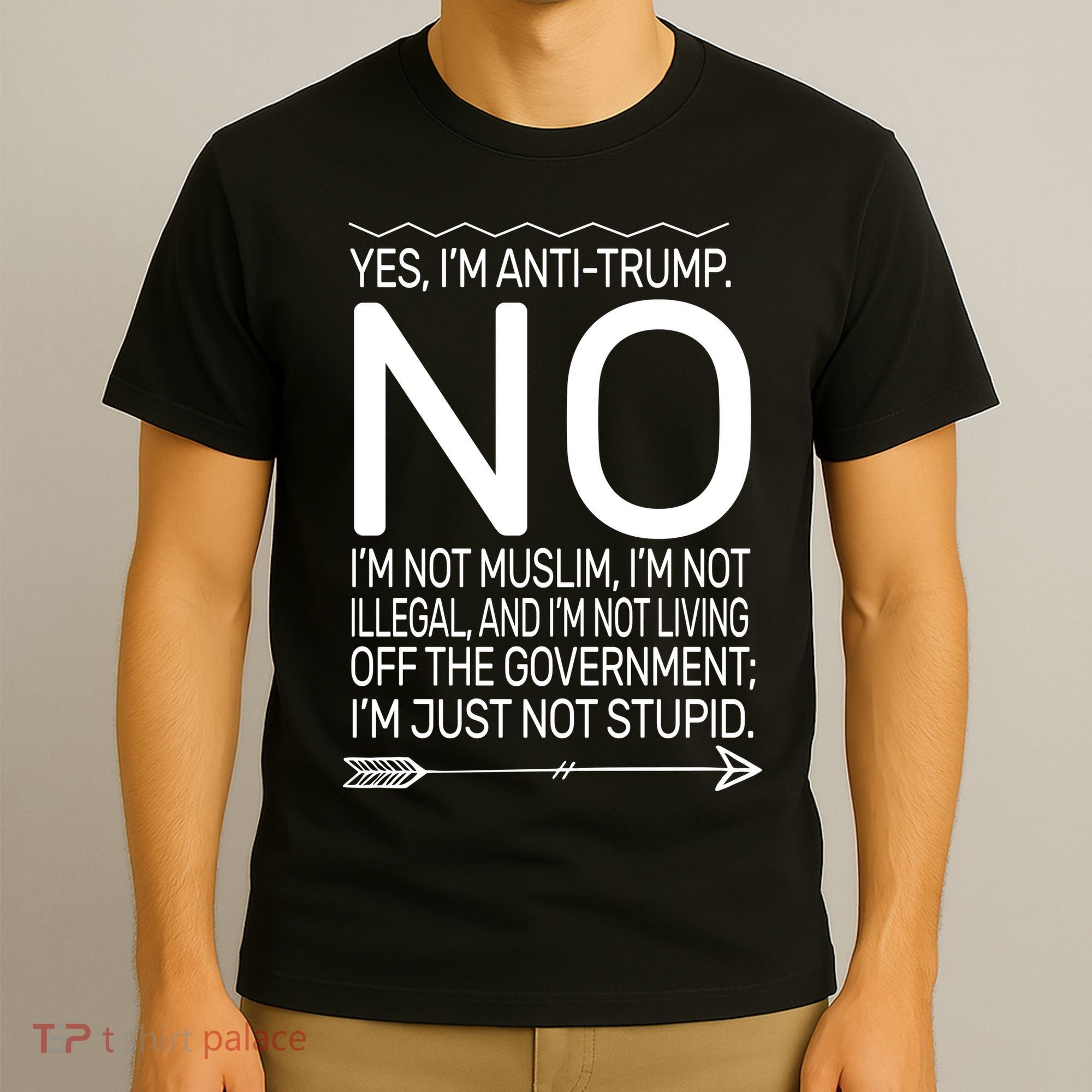 I'm Anti Trump Not Stupid T-Shirt