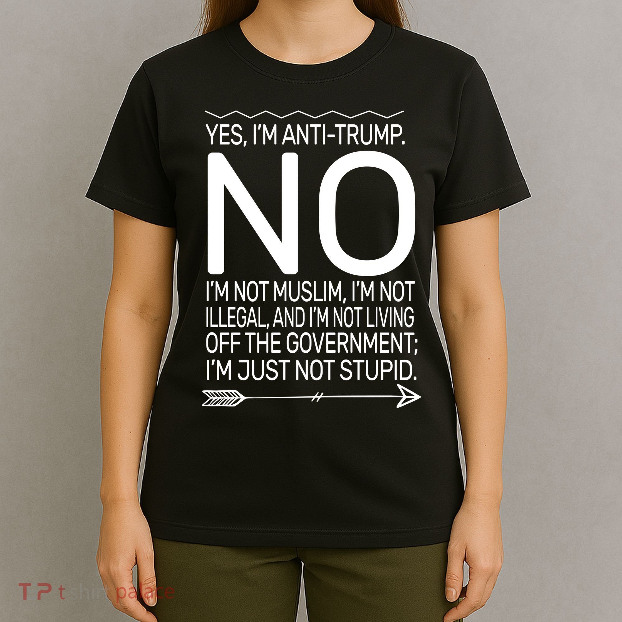 I'm Anti Trump Not Stupid T-Shirt