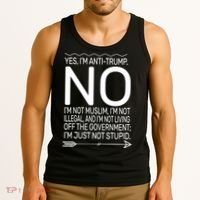 I'm Anti Trump Not Stupid Tank Top thumb 3