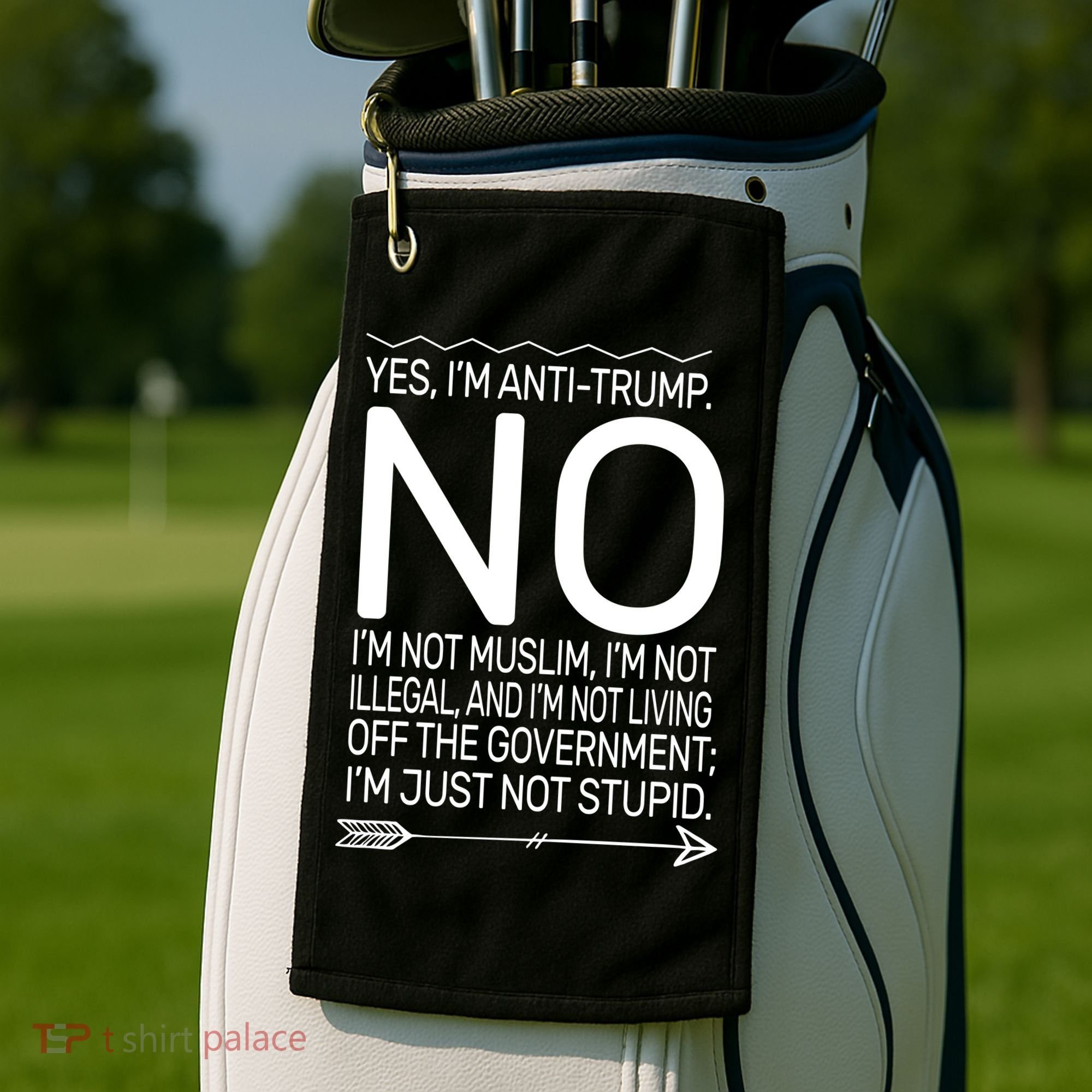 I'm Anti Trump Not Stupid Golf Towel