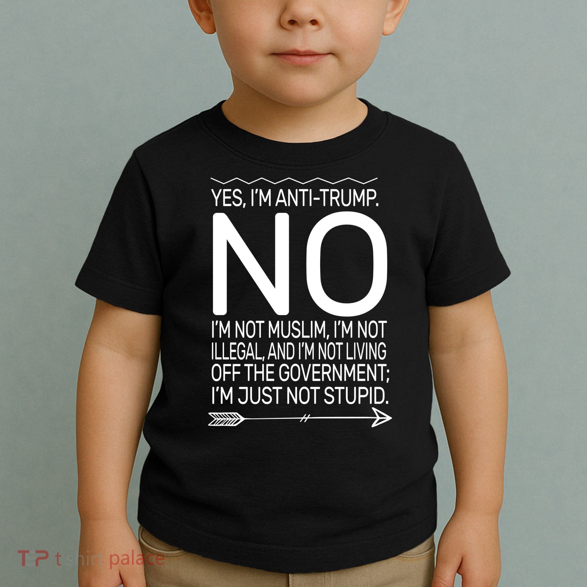 I'm Anti Trump Not Stupid Toddler T-Shirt