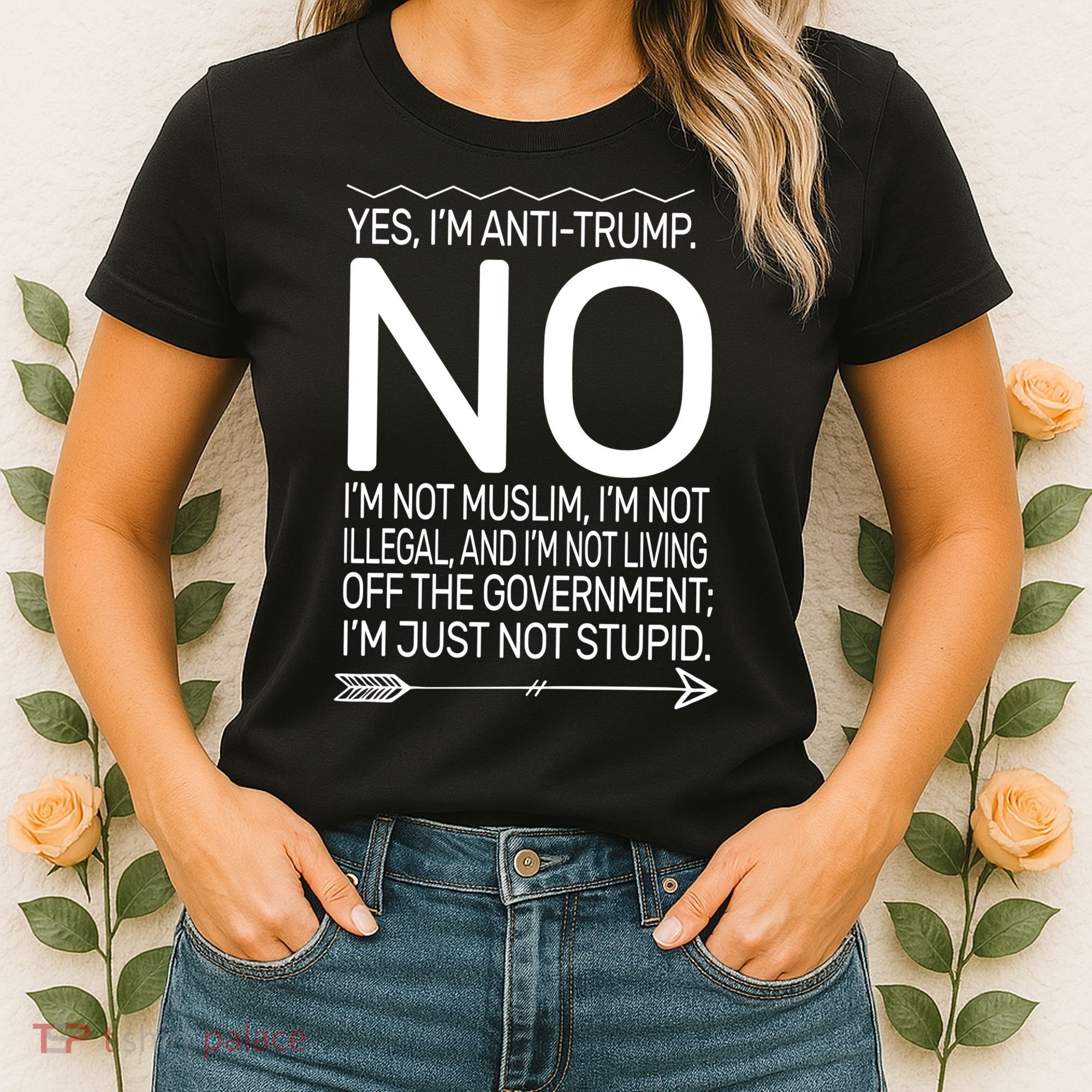 I'm Anti Trump Not Stupid Women's T-Shirt