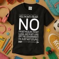 I'm Anti Trump Not Stupid Kids T-Shirt thumb 3