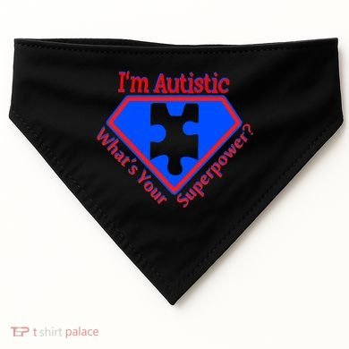 I'm Autistic What's Your Super Power USA-Made Doggie Bandana