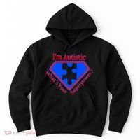 I'm Autistic What's Your Super Power Hoodie thumb 0
