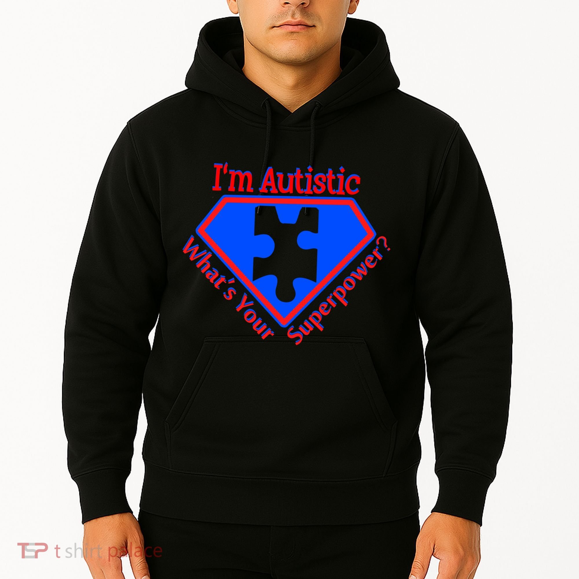 I'm Autistic What's Your Super Power Hoodie