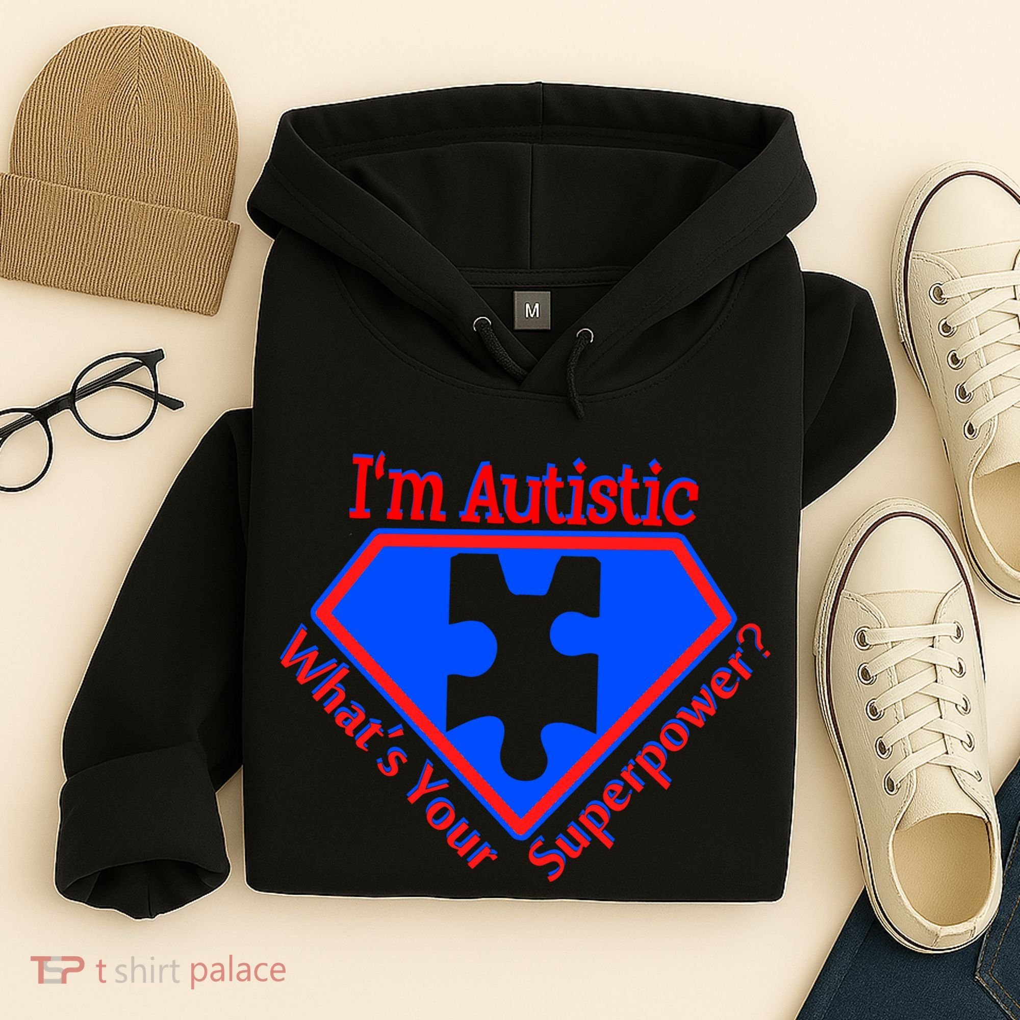 I'm Autistic What's Your Super Power Hoodie