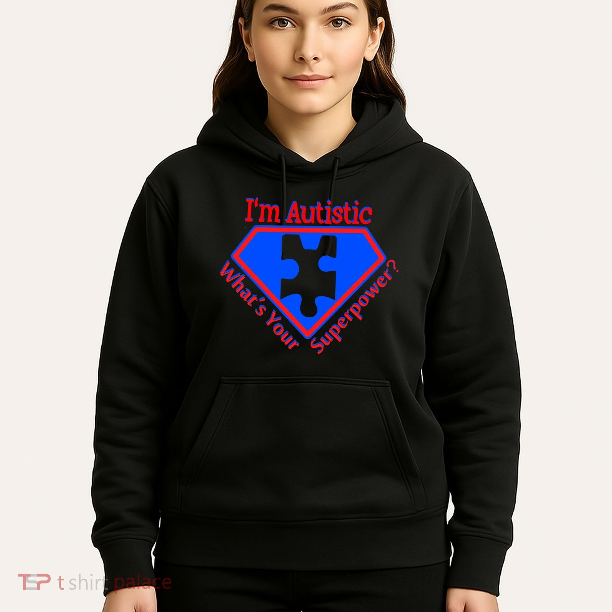 I'm Autistic What's Your Super Power Hoodie