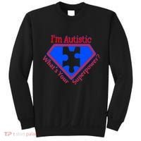 I'm Autistic What's Your Super Power Sweatshirt thumb 0