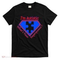 I'm Autistic What's Your Super Power T-Shirt thumb 0