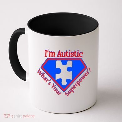 I'm Autistic What's Your Super Power Coffee Mug