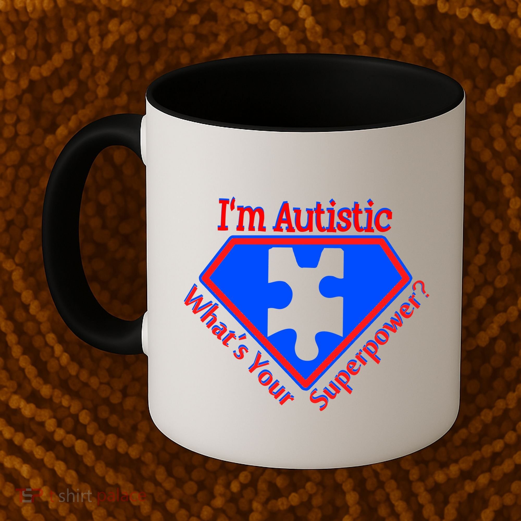 I'm Autistic What's Your Super Power Coffee Mug