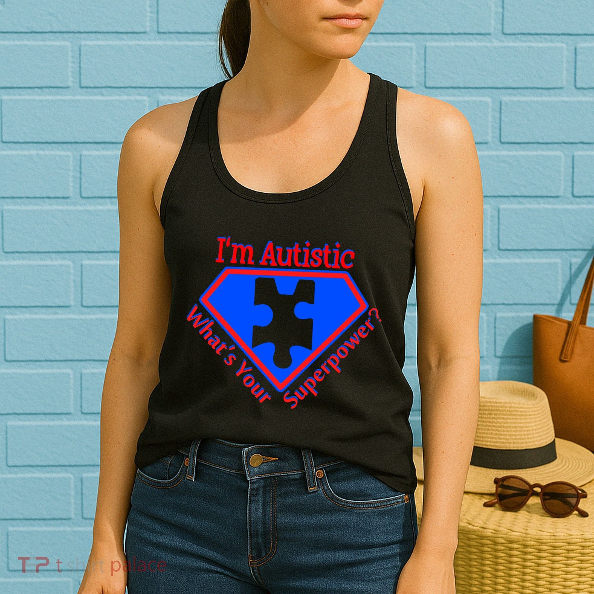 I'm Autistic What's Your Super Power Women's Tank Top