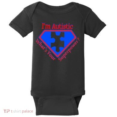 I'm Autistic What's Your Super Power Baby Bodysuit