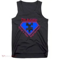 I'm Autistic What's Your Super Power Tank Top thumb 0