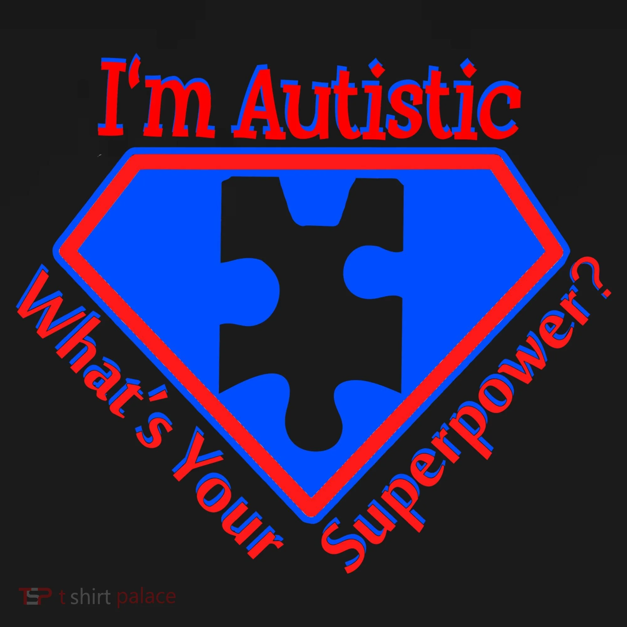 I'm Autistic What's Your Super Power Tank Top