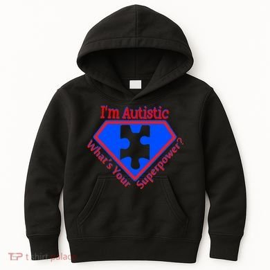 I'm Autistic What's Your Super Power Kids Hoodie