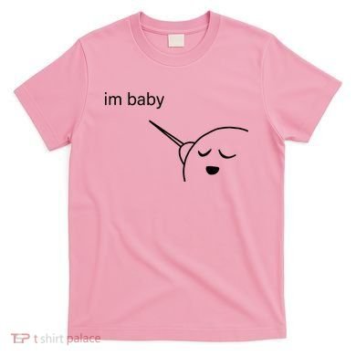 Im Baby Meme T-Shirt