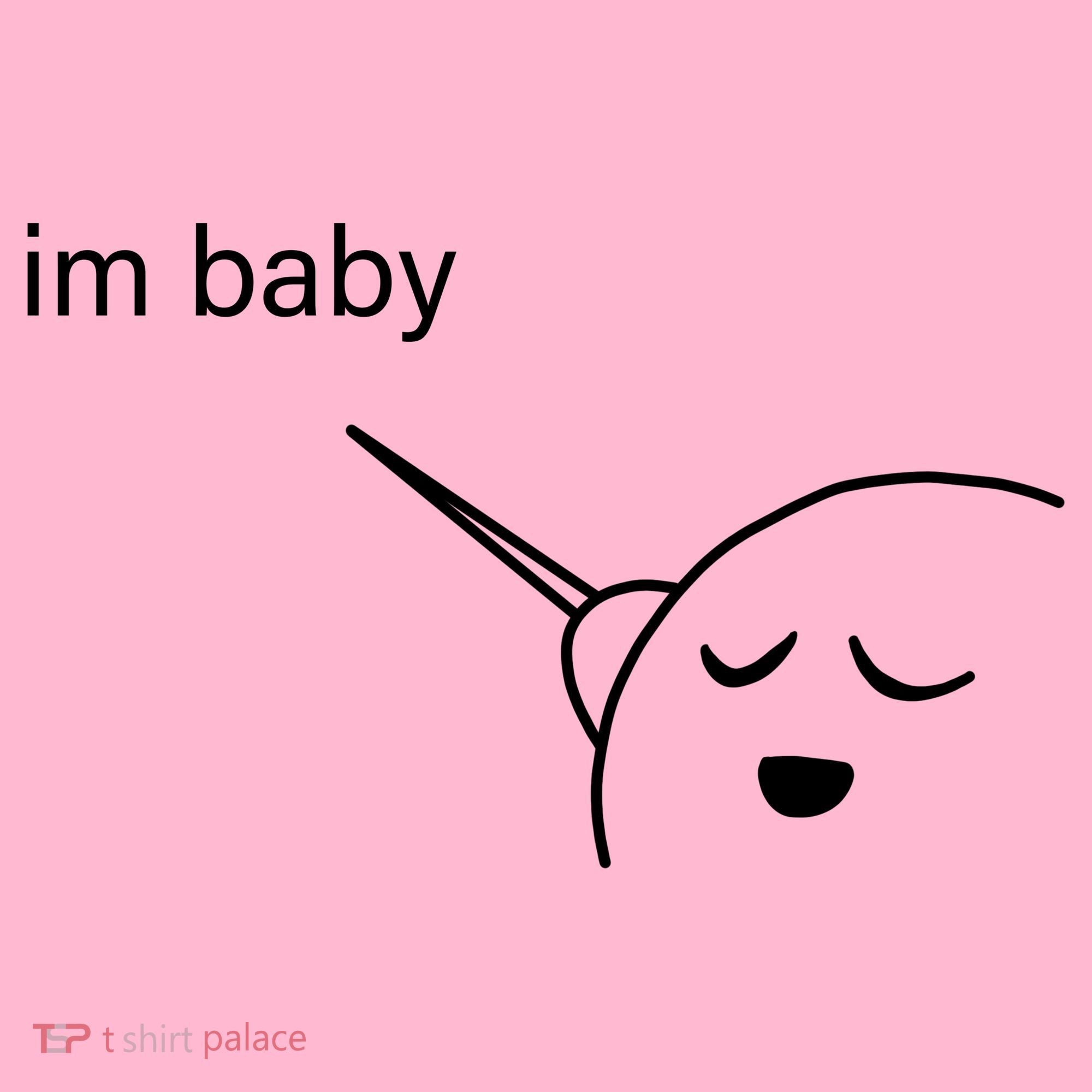 Im Baby Meme Women's T-Shirt