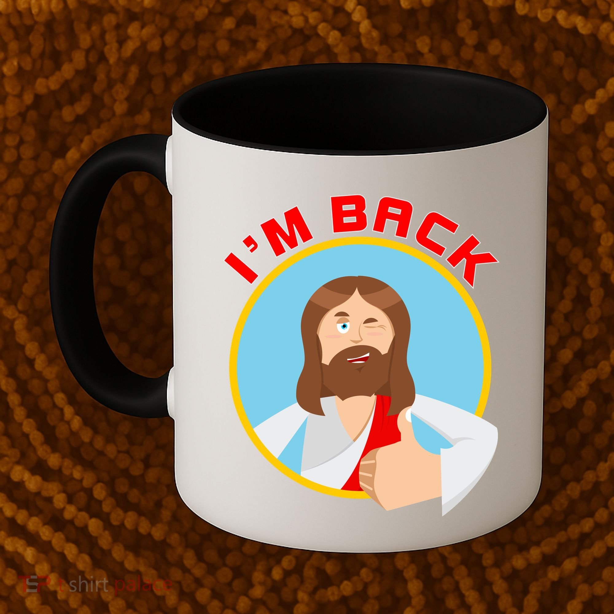 I'm Back Funny Easter Jesus He is Risen Coffee Mug