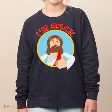 I'm Back Funny Easter Jesus He is Risen Women's Sweatshirt