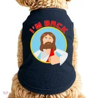 I'm Back Funny Easter Jesus He is Risen Doggie Tank thumb 0