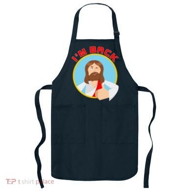 I'm Back Funny Easter Jesus He is Risen Apron