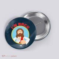 I'm Back Funny Easter Jesus He is Risen Button thumb 0