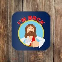 I'm Back Funny Easter Jesus He is Risen Coaster thumb 0