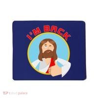 I'm Back Funny Easter Jesus He is Risen Mousepad thumb 0