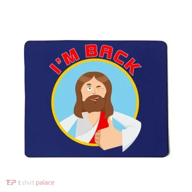 I'm Back Funny Easter Jesus He is Risen Mousepad