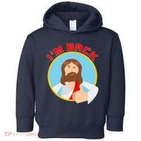 I'm Back Funny Easter Jesus He is Risen Toddler Hoodie thumb 0