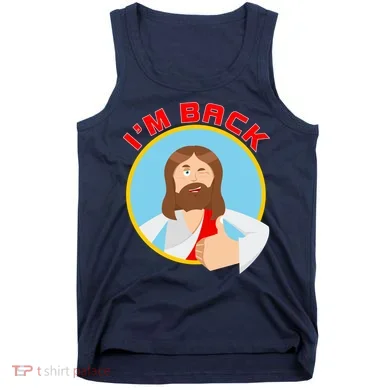 I'm Back Funny Easter Jesus He is Risen Tank Top