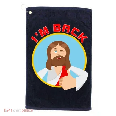 I'm Back Funny Easter Jesus He is Risen Golf Towel