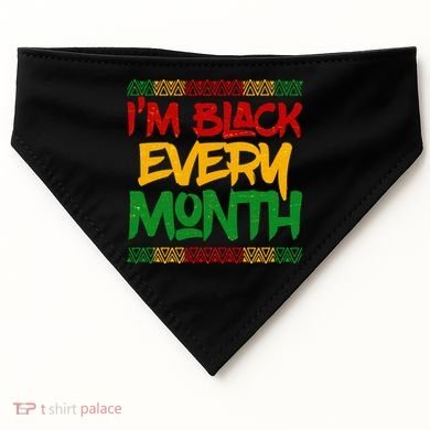 I'm Black Every Month Celebrating African American History USA-Made Doggie Bandana